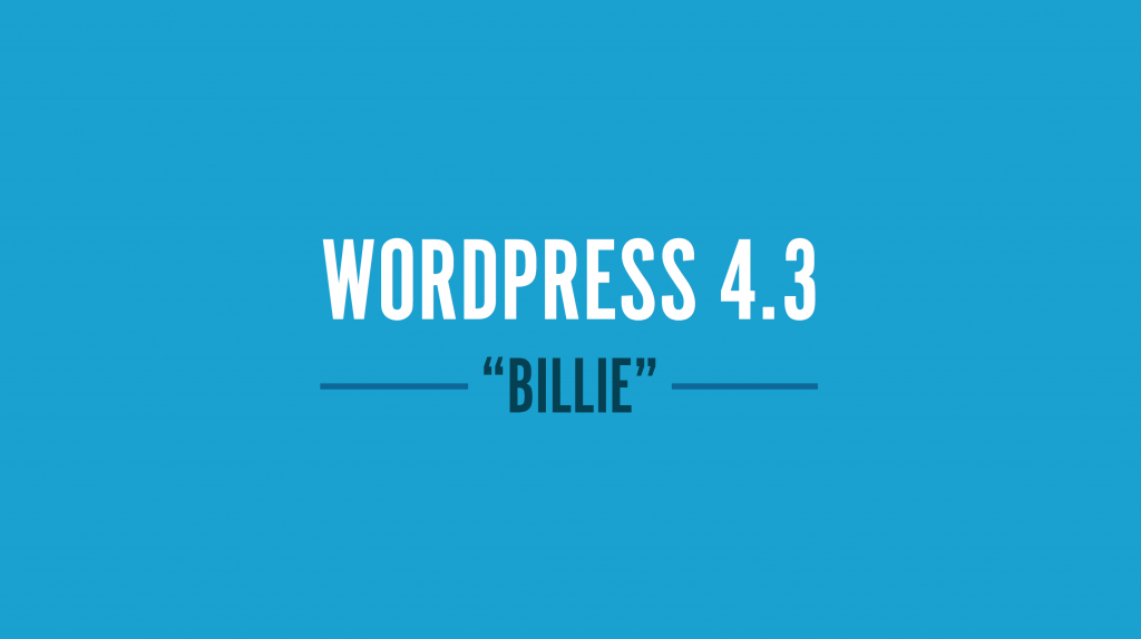 WordPress 4.3 update “Billie”