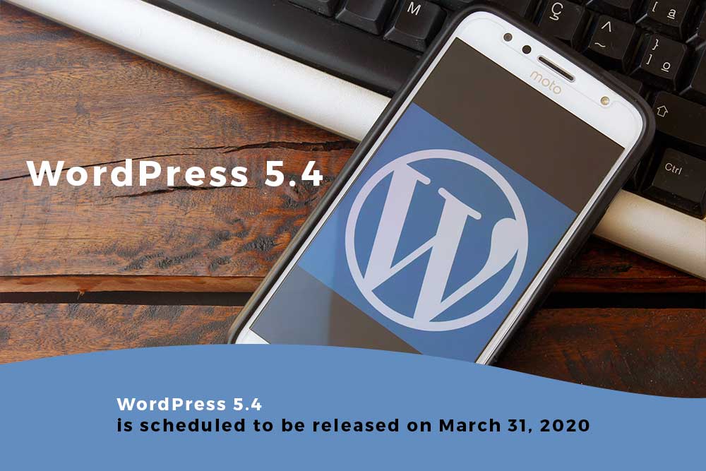 WordPress 5.4 is scheduled to be released on March 31, 2020